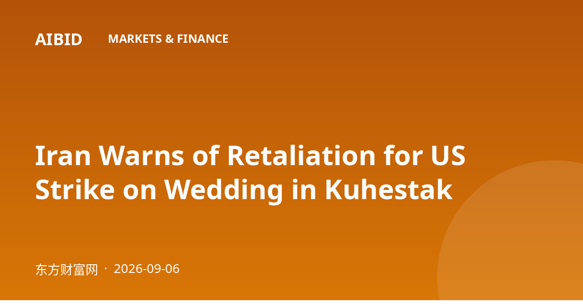Iran Warns of Retaliation for US Strike on Wedding in Kuhestak