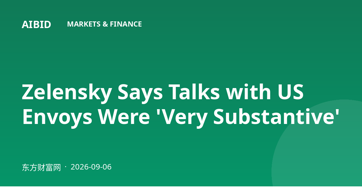 Zelensky Says Talks with US Envoys Were 'Very Substantive'