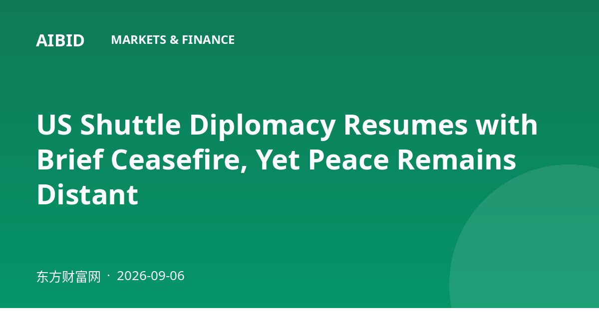 US Shuttle Diplomacy Resumes with Brief Ceasefire, Yet Peace Remains Distant