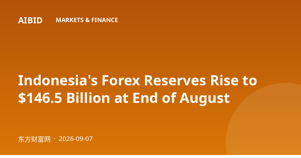 Indonesia's Forex Reserves Rise to $146.5 Billion at End of August