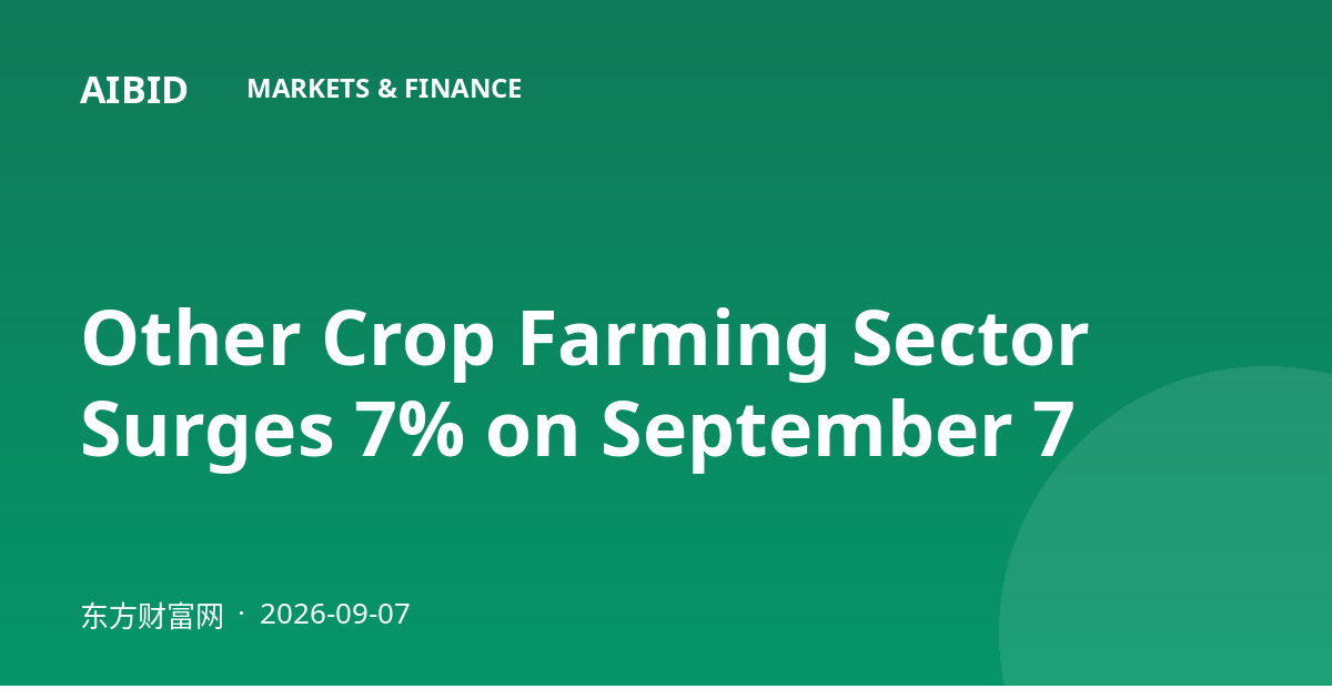 Other Crop Farming Sector Surges 7% on September 7