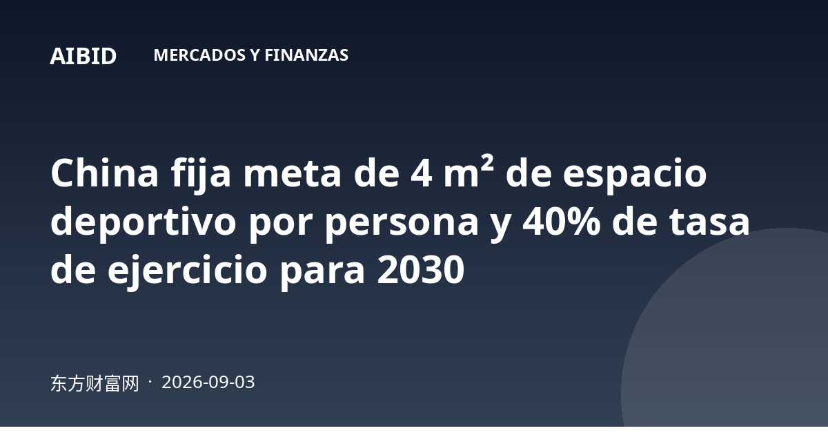 China fija meta de 4 m² de espacio deportivo por persona y 40% de tasa de ejercicio para 2030