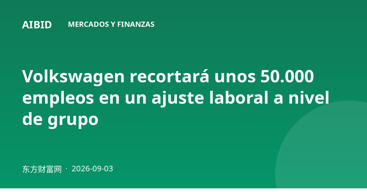 Volkswagen recortará unos 50.000 empleos en un ajuste laboral a nivel de grupo