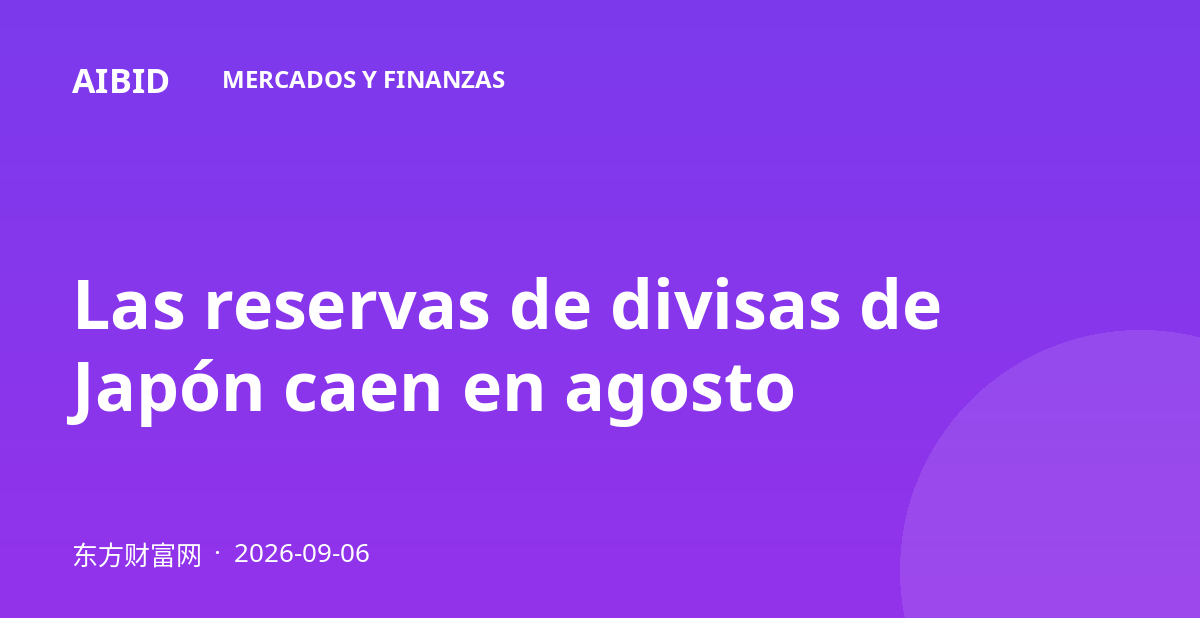 Las reservas de divisas de Japón caen en agosto