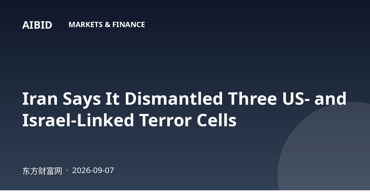 Iran Says It Dismantled Three US- and Israel-Linked Terror Cells