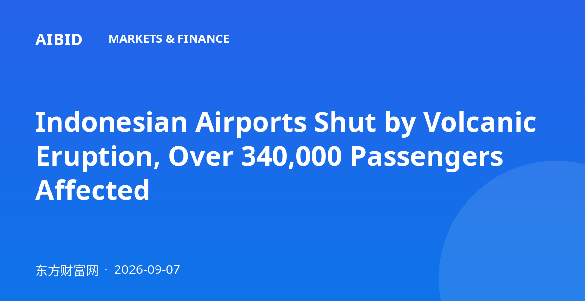 Indonesian Airports Shut by Volcanic Eruption, Over 340,000 Passengers Affected