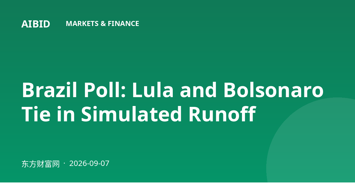 Brazil Poll: Lula and Bolsonaro Tie in Simulated Runoff