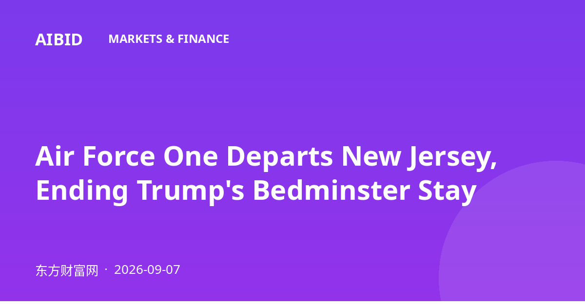Air Force One Departs New Jersey, Ending Trump's Bedminster Stay