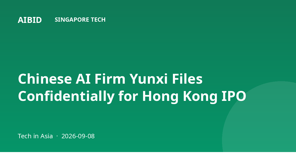 Chinese AI Firm Yunxi Files Confidentially for Hong Kong IPO