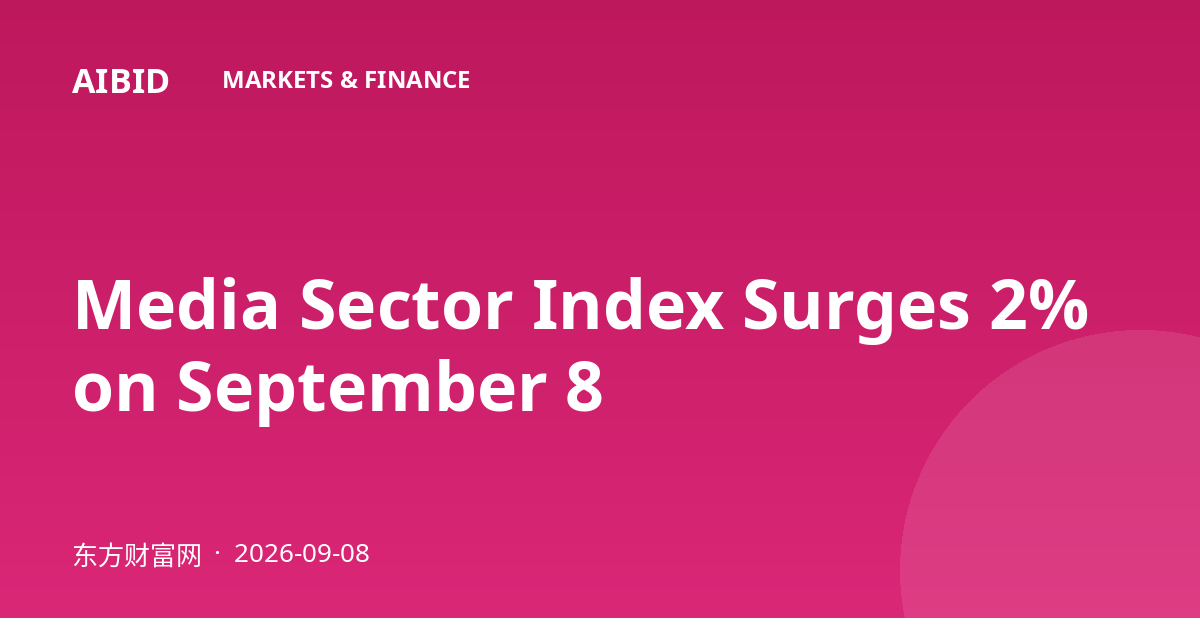 Media Sector Index Surges 2% on September 8