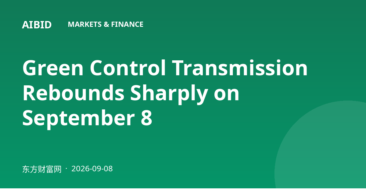 Green Control Transmission Rebounds Sharply on September 8