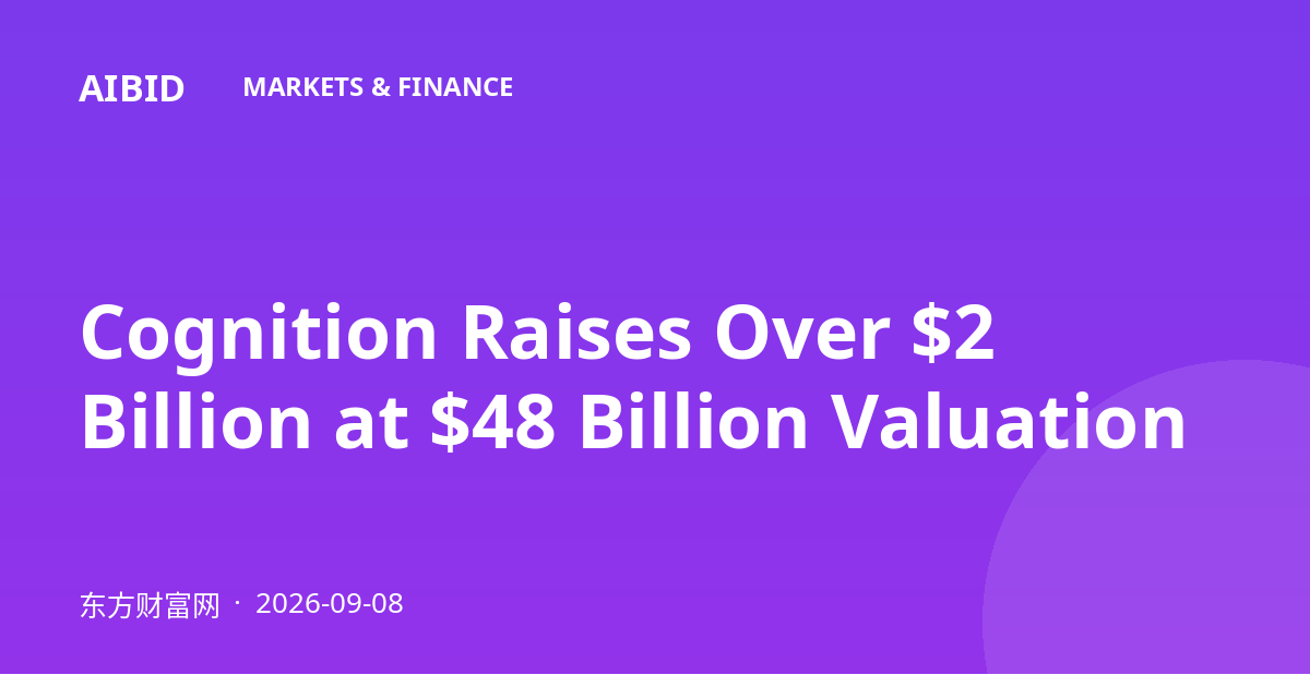 Cognition Raises Over $2 Billion at $48 Billion Valuation