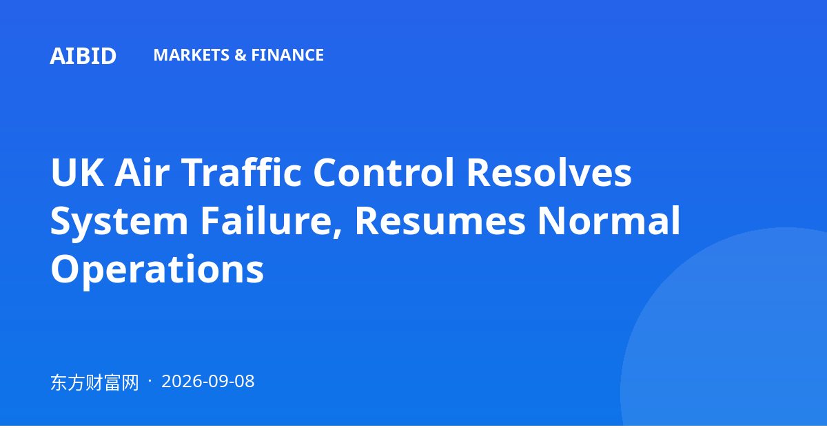 UK Air Traffic Control Resolves System Failure, Resumes Normal Operations