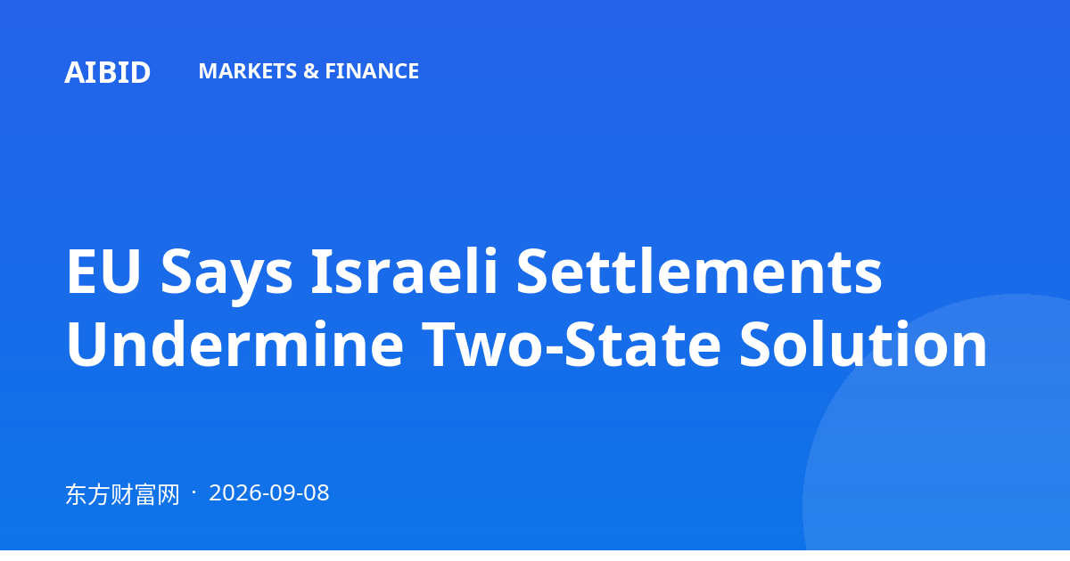 EU Says Israeli Settlements Undermine Two-State Solution
