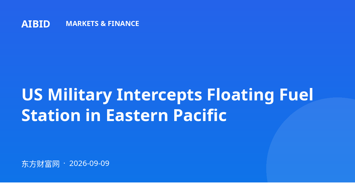 US Military Intercepts Floating Fuel Station in Eastern Pacific