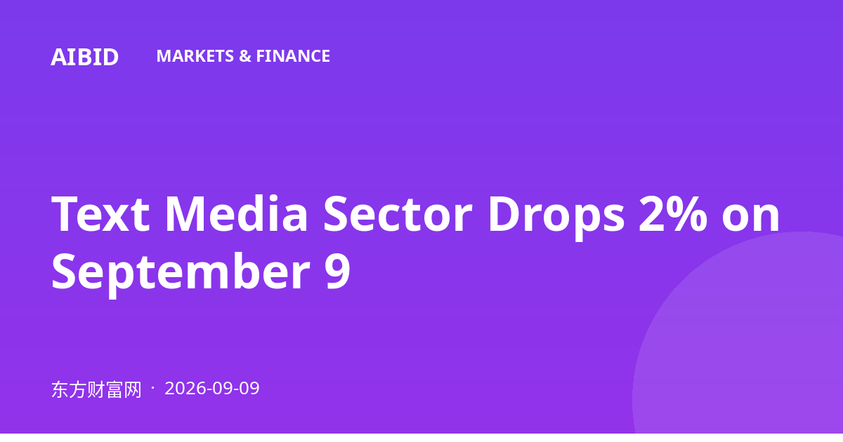 Text Media Sector Drops 2% on September 9