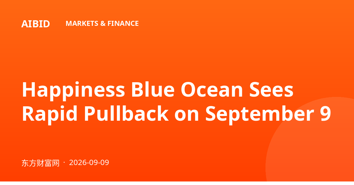 Happiness Blue Ocean Sees Rapid Pullback on September 9