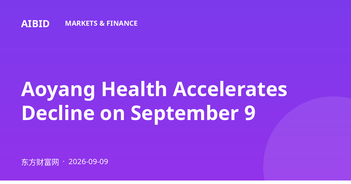 Aoyang Health Accelerates Decline on September 9