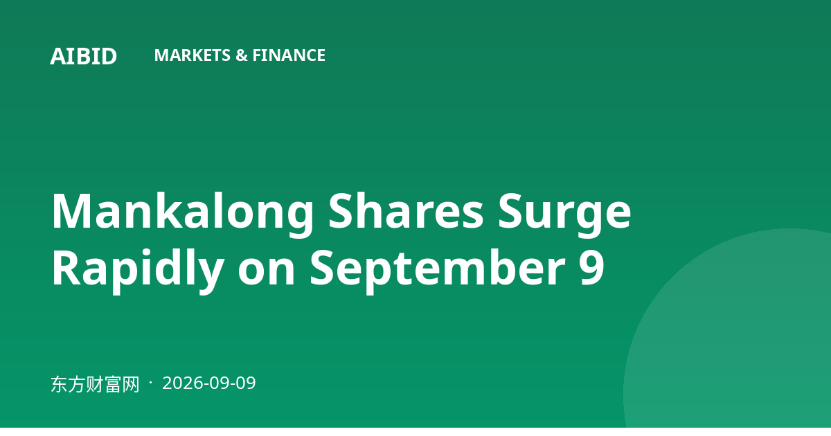 Mankalong Shares Surge Rapidly on September 9
