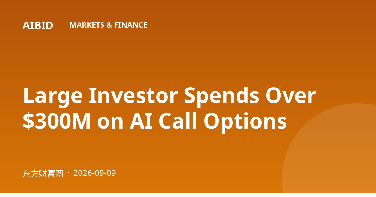 Large Investor Spends Over $300M on AI Call Options