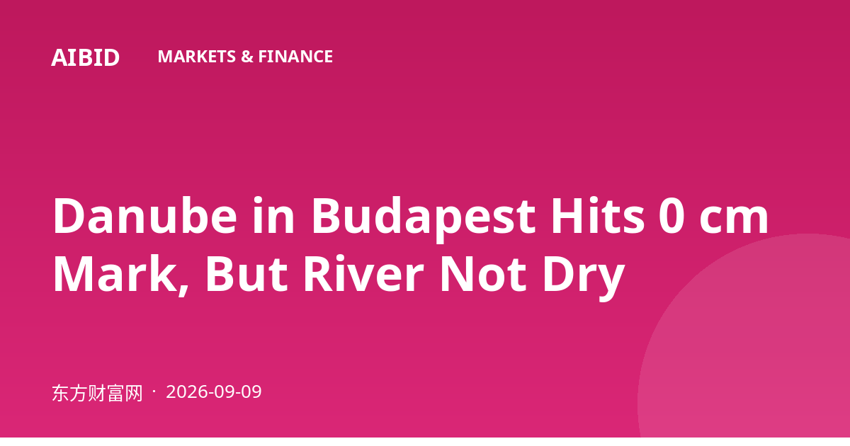 Danube in Budapest Hits 0 cm Mark, But River Not Dry