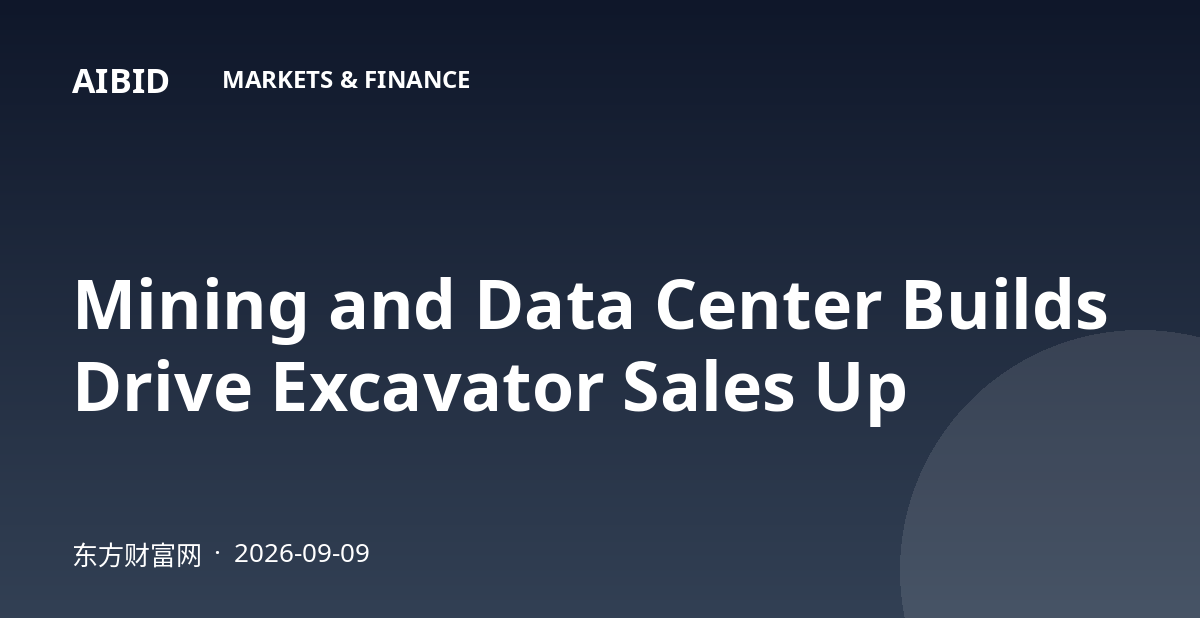 Mining and Data Center Builds Drive Excavator Sales Up