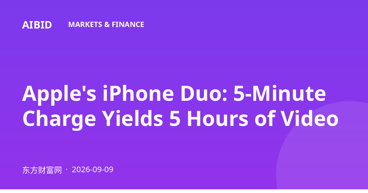 Apple's iPhone Duo: 5-Minute Charge Yields 5 Hours of Video