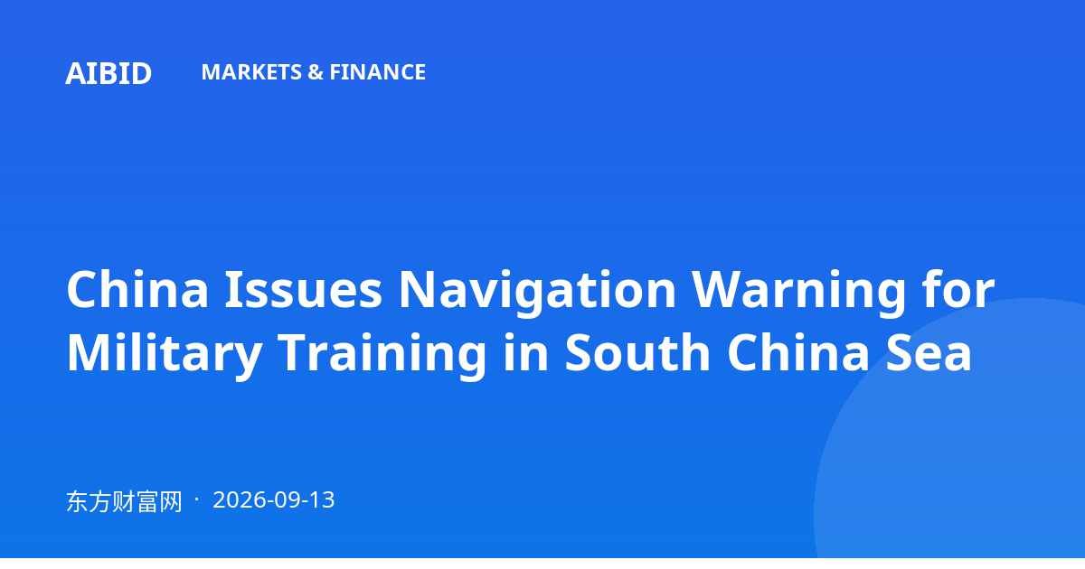 China Issues Navigation Warning for Military Training in South China Sea